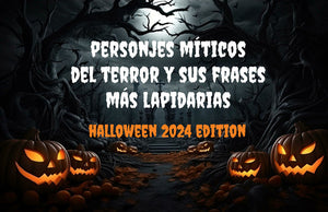 Personajes Míticos Del Terror Y Sus Frases Más Lapidarias (Halloween 2024 Edition)